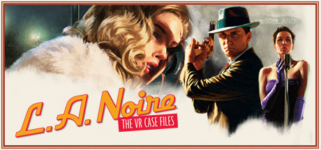 ɫ:VR  L.A. Noire: The VR Case Files